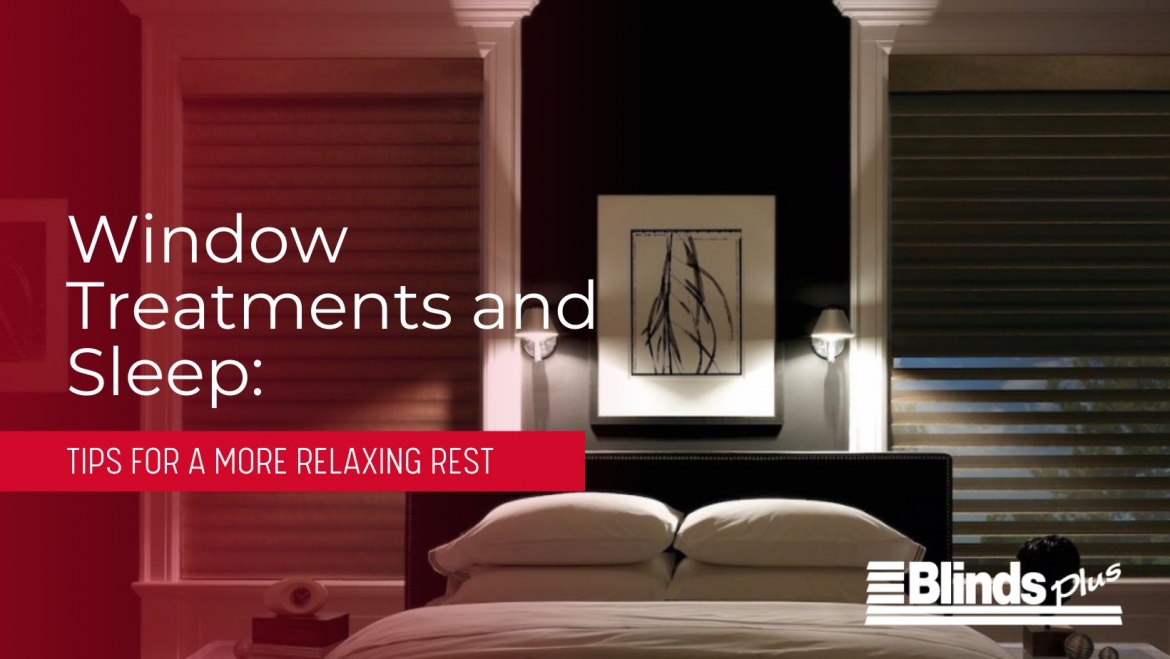 Blog 02 - Window Treatments and Sleep Tips for a More Relaxing Rest 